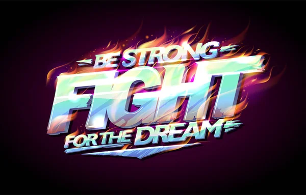 Strong Fight Dream Motivational Poster Card Fiery Lettering — Stok Vektör