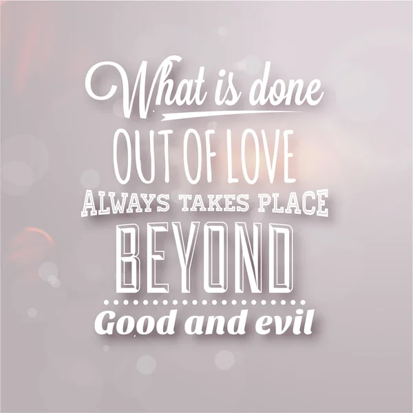 "What is done out of love always takes place beyond good and evil" — Stockvector