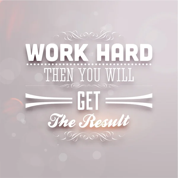 "Work hard then you will get the result" — Stockvector