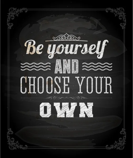 "Be yourself and choose your own" — Wektor stockowy