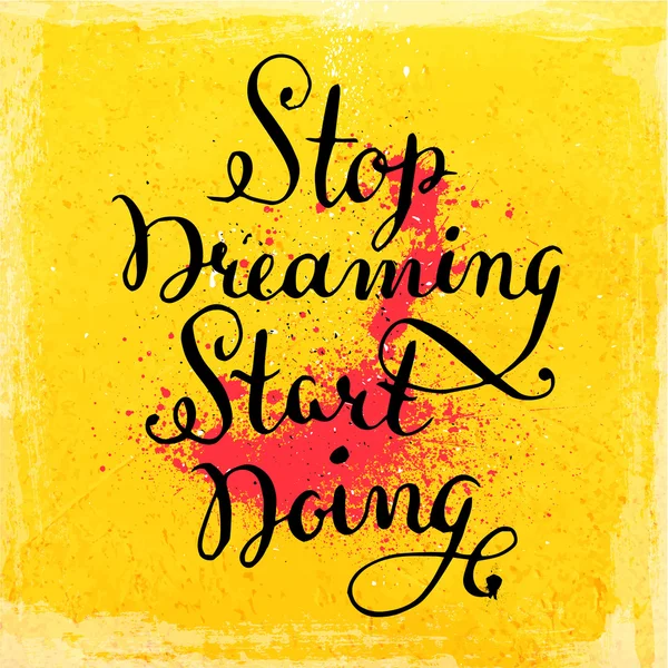 "Stop dreaming start doing" — Stock Vector