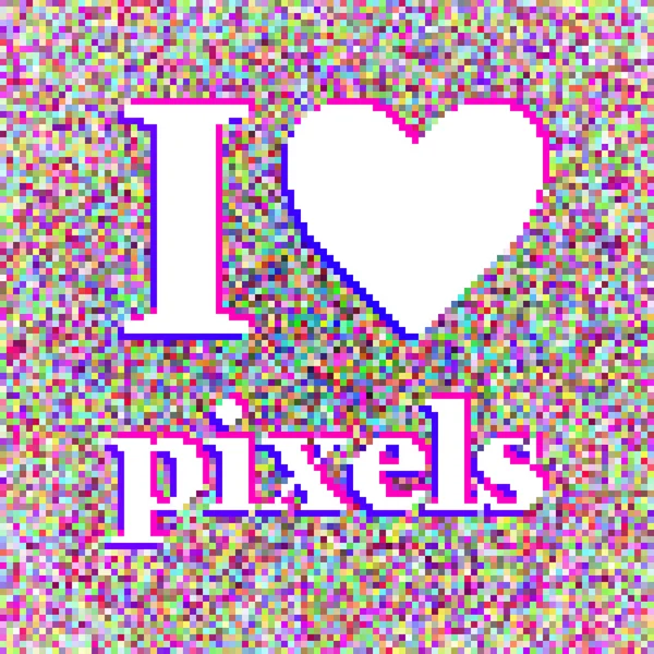 "I love pixels" illustration. White noise background — Stock Vector