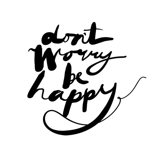 "No te preocupes ser feliz "expresión de letras de la mano — Vector de stock