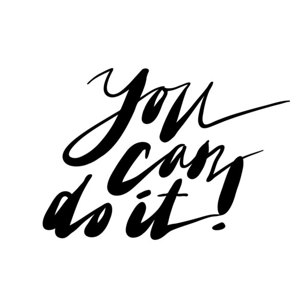 "Ты сможешь.
"