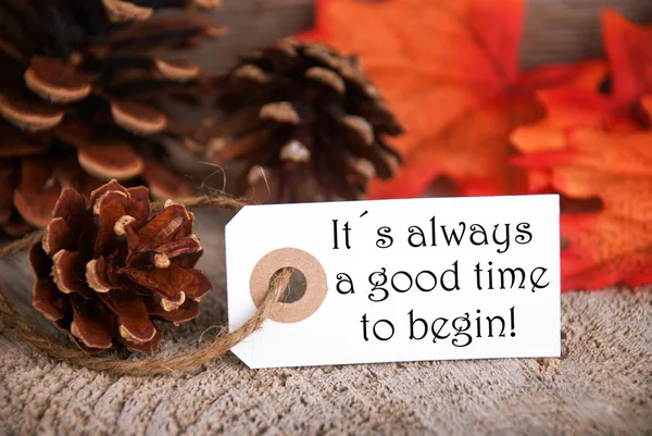 Autumn Label with Saying its Always a good time to begin — стоковое фото