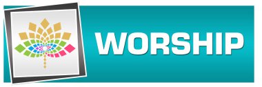 Worship text written over turquoise background.