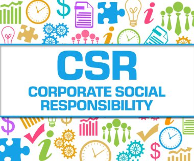 CSR - Renkli arkaplan üzerine yazılmış kurumsal sosyal sorumluluk metni.