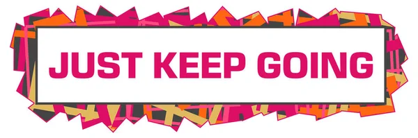 Just Keep Going Text Written Pink Orange Background — Stock Photo, Image