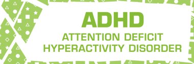ADHD - Dikkat Eksikliği Hiperaktivite Bozukluğu metni yeşil arkaplan üzerine yazıldı.
