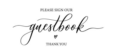 Please sign our guestbook. Wedding typography design. Groom and bride marriage quote with heart. Vector guestbook lettering phrase. Calligraphy for couple. Love phrase clipart