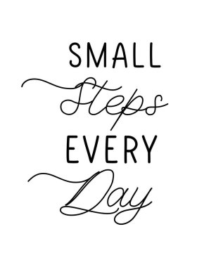 Her gün küçük adımlar. Poster ve tişört için motivasyon mektubu.