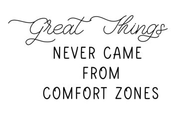 Konfor bölgelerinden asla harika şeyler gelmez. Beyaz arkaplanda el yazısı