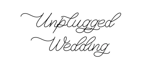 Unplugged Wedding Schriftzug Für Hochzeitseinladung Oder Valentinstag Grußkarte — Stockvektor
