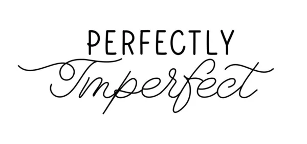 Perfectamente Imperfecto Inscripción Letras Para Camiseta Almohada Taza Pegatina Otros — Archivo Imágenes Vectoriales