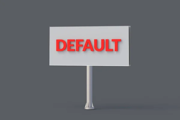 Word Default Auf Der Plakatwand Finanzkrise Zahlungsausfall Bei Schuldverpflichtungen Bankrott — Stockfoto