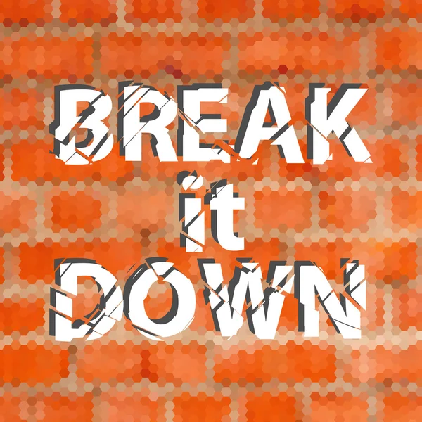 Vector bakstenen muur "break it down" — Stockvector