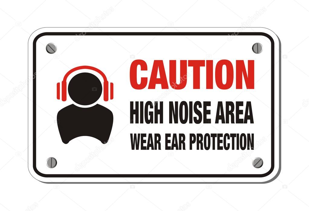 Caution high noise area, wear ear protection sign