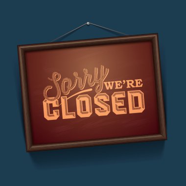 We are Closed - vintage sign with information
