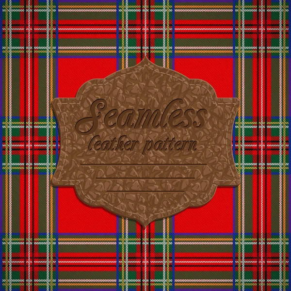 Seamless tartan pattern and label with seamless leather texture — Stock Vector