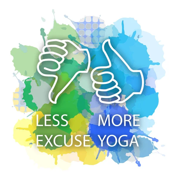 Yoga Quotes Less Excuse More Yoga Watercolor Paint Splatter — Stock Vector