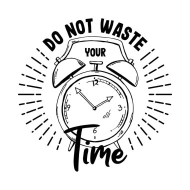 Zamanınızı boşa harcamayın