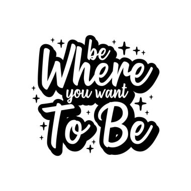 Tipografi tasarım vektörü şablonu olmak istediğiniz yerde olun