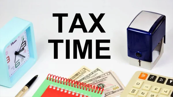 Tax Time Inscription Background Banknotes Calculator Hours Reminders Planning Payment — Stock Photo, Image