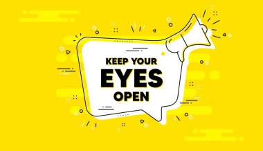 Gözlerini açık tut motivasyon alıntısı. Sarı sohbet afişini alarma geçirin. Motivasyon sloganı. İlham verici bir mesaj. Gözlerini açık tut ve hoparlörden hoparlör al. Megafon geçmişini uyarın. Vektör