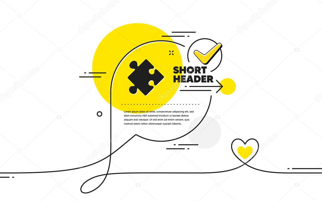 Strategy icon. Continuous line check mark chat bubble. Puzzle symbol. Logical knowledge sign. Strategy icon in chat comment. Talk with heart banner. Vector