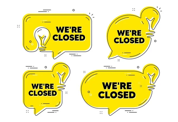 Wir Sind Geschlossen Idee Gelbe Chat Blasen Zeichen Der Geschäftsschließung — Stockvektor