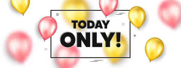 Today Only Sale Symbol Balloons Frame Promotion Banner Special Offer — Wektor stockowy