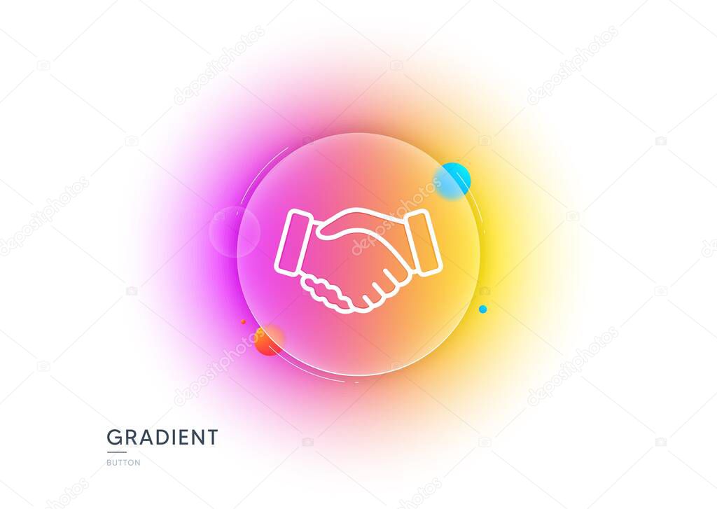 Handshake line icon. Gradient blur button with glassmorphism. Hand gesture sign. Business deal palm symbol. Transparent glass design. Handshake line icon. Vector