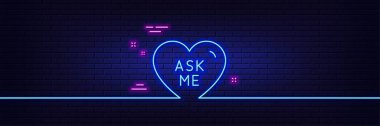 Neon light glow effect. Ask me line icon. Sweet heart sign. Valentine day love symbol. 3d line neon glow icon. Brick wall banner. Ask me outline. Vector clipart