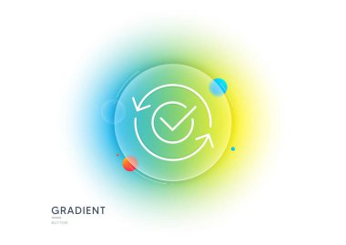 Onaylanmış satır simgesi. Gradyan bulanıklık düğmesi ve cam morfizmi. Kabul edildi ya da onaylandı. Sembolü tazele. Şeffaf cam tasarımı. Onaylanmış satır simgesi. Vektör