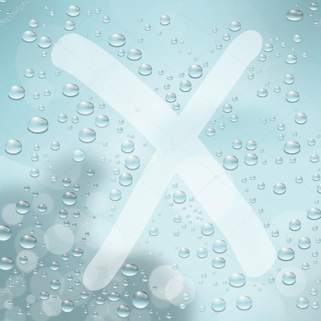 Letter X and water drop