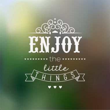 Enjoy The Little Things Quote Typographical Background clipart