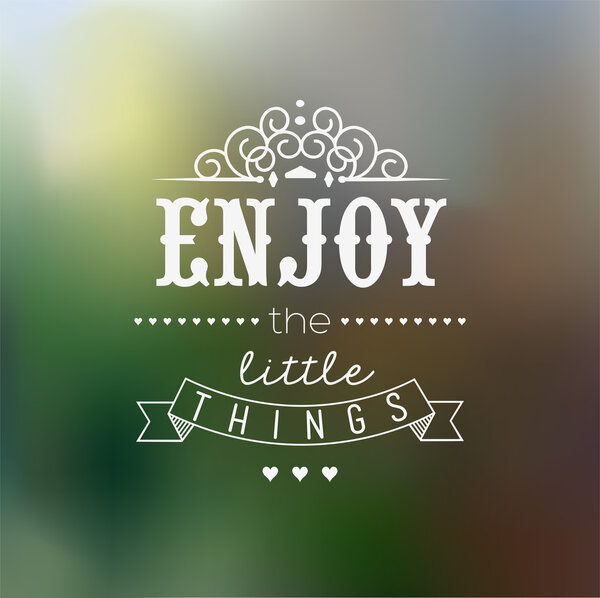 Enjoy The Little Things Quote Typographical Background