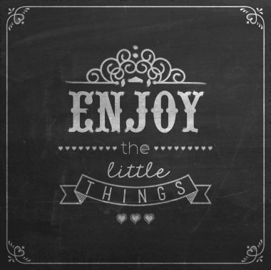 küçük şeyler alıntı yazı tahtası üzerinde zevk