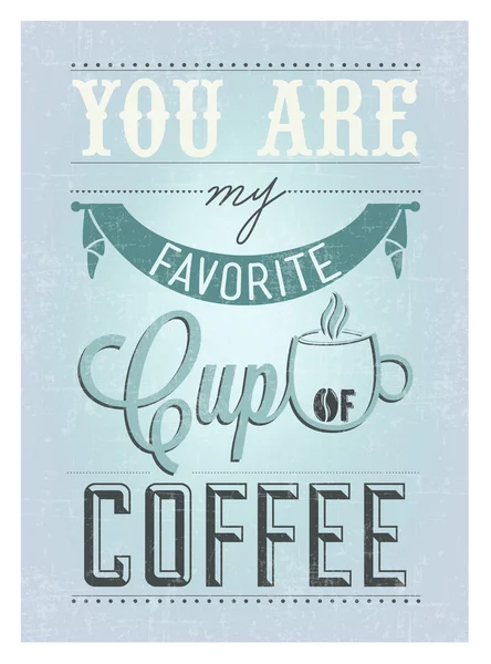 あなたはコーヒーの私のお気に入りのカップ — ストックベクタ
