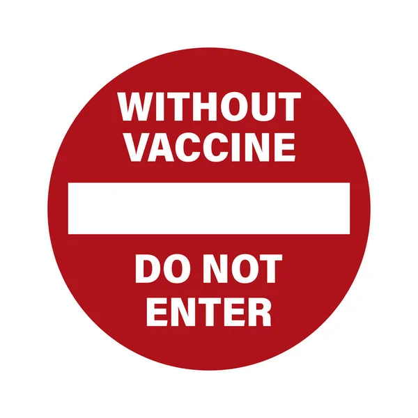 Nessuna Entrata Senza Vaccino Covid Segni Simboli Sicurezza Segno Stop — Vettoriale Stock