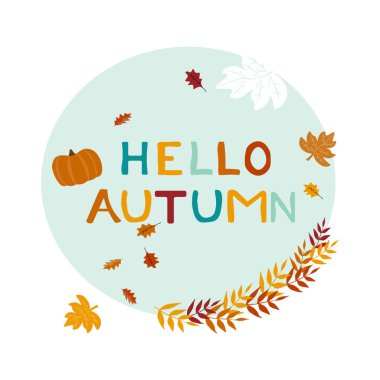 Hello autumn text, with colorful leaves wreath, on white backgrond. Top view