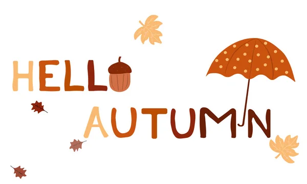 Autumn Postcard Inscription Hello Autumn Image Umbrella Leaves Top View — 图库矢量图片