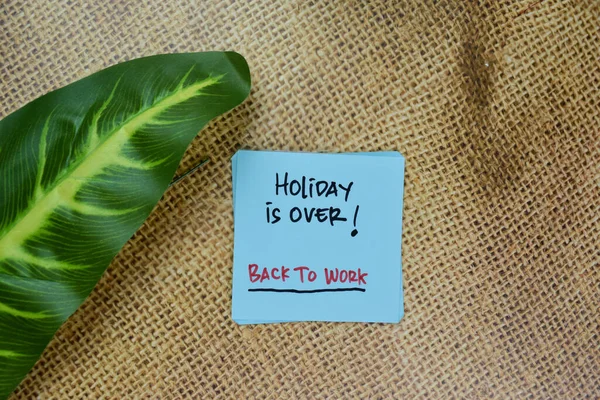 Urlaub Ist Vorbei Back Work Schreiben Sie Auf Klebrige Notizen — Stockfoto