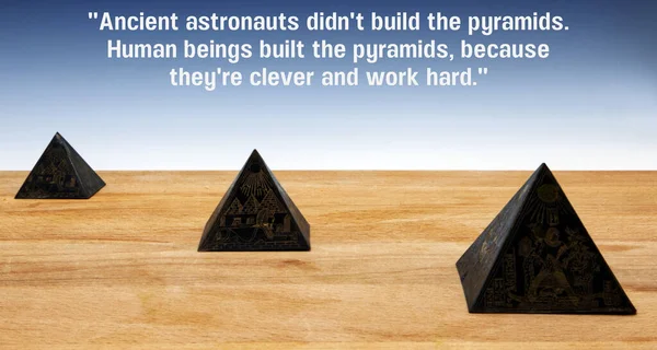 Ancient Astronauts Did Build Pyramids Motivational Inspirational Quote — Stock Photo, Image