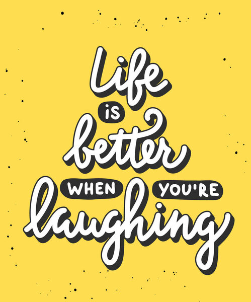 Векторный плакат с начертанным от руки дизайнерским элементом для настенного искусства, декорирования, оттисков футболок. Жизнь лучше, когда ты смеешься. Мотивационная и вдохновляющая цитата, рукописная типография. 