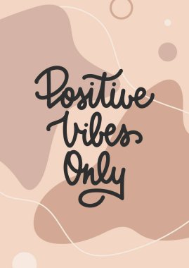 El yazısıyla çizilmiş, duvar sanatı, posterler, dekorasyon ve tişört baskıları için eşsiz bir monolin tasarım unsuru olan vektör posteri. Sadece pozitif titreşimler. Motivasyon verici ve ilham verici, el yazısı.. 