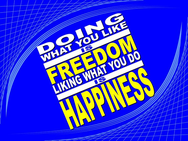 Doing what you like - motivational phrase