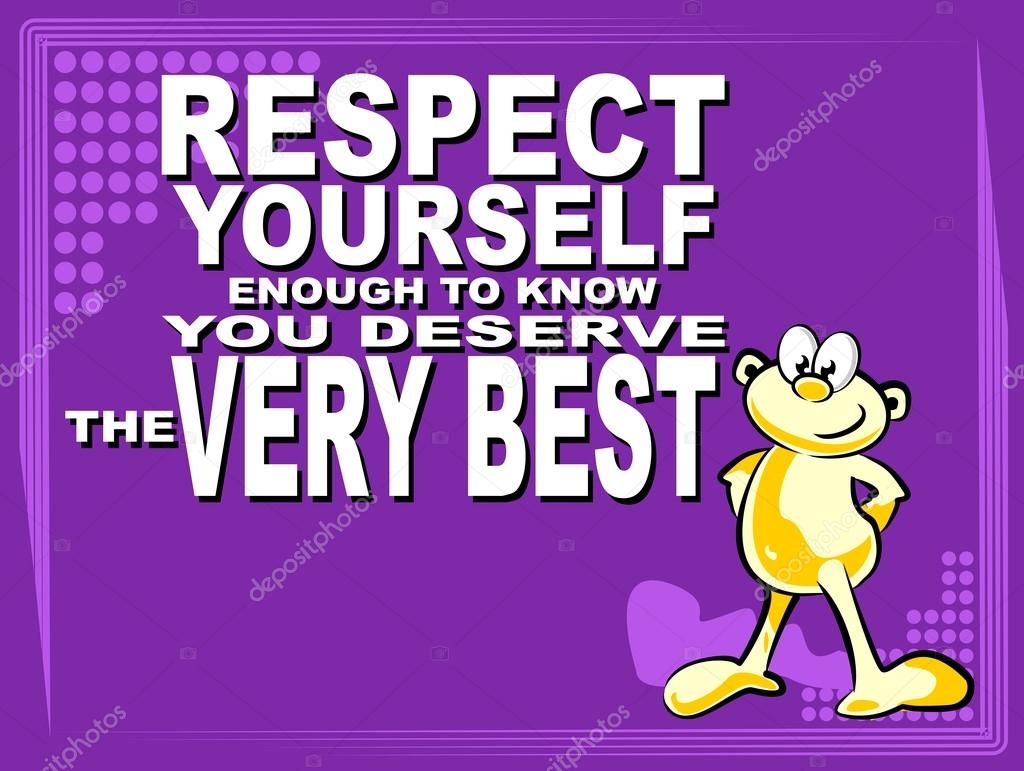 Respect yourself - motivational phrase