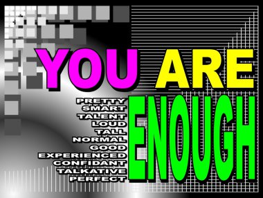 You are enough - motivational phrase