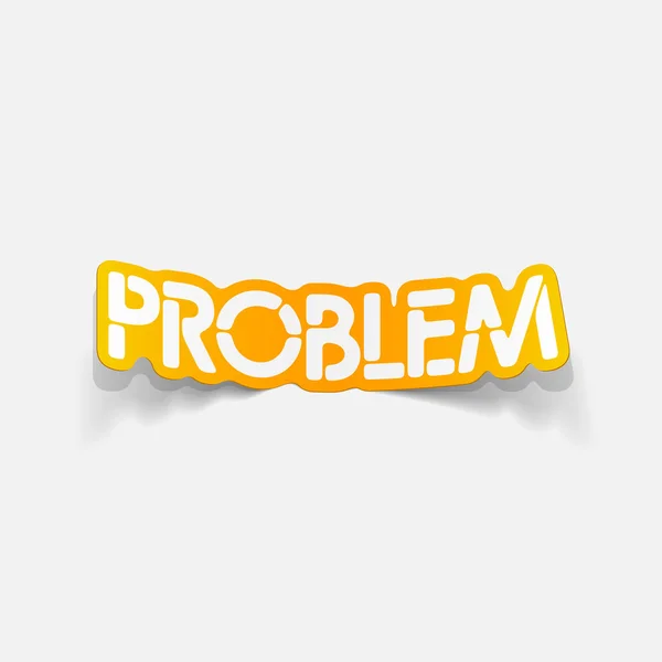 Realistic design element: problem — Stock Vector